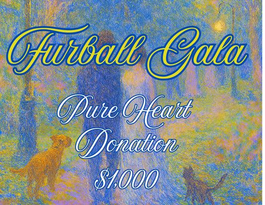 Furball Gala - Pure Heart Donation $1,000
