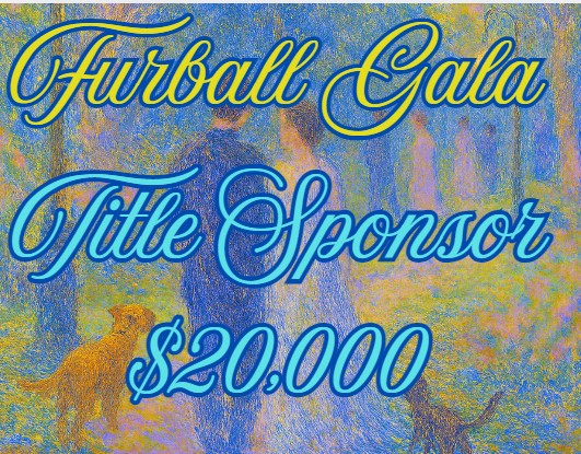 Furball Gala - Exclusive Title Sponsorship $20,000